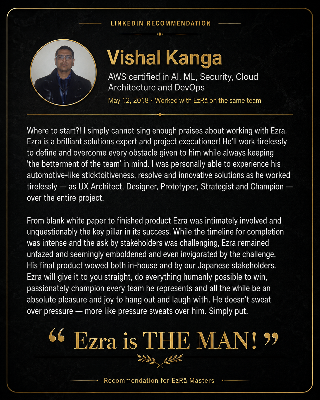 Professional recommendation from Vishal K. for Ezra Buddha Masters